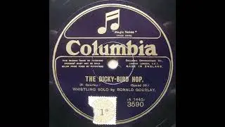 Ronald Gourlay (whistling solo) - The Dicky-Bird Hop (1925)