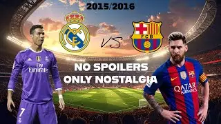 Real Madrid Vs FC Barcelona - Full Match | 2015/2016 - Nostagia
