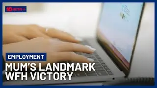 Mum Wins Landmark Work-From-Home Case Against Westpac | 10 News+