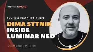 Inside Luminar NEO with Skylum's Chief Product Officer, Dima Sytnik