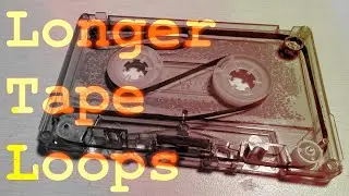 How to make (longer) cassette tape loops