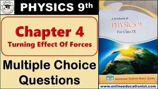 Solved MCQs | Chapter 4 Turning Effect of Forces | Physics 9th | Balochistan Textbook Board Quetta