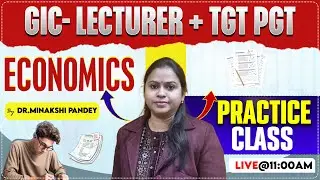 GIC-LECTURER | TGT-PGT EXAM  | ECONOMICS | PRACTICE-05 |  BY MINAKSHI MAM