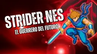 STRIDER NES: El Juego Futurista que Marc&oacute; a una Generaci&oacute;n