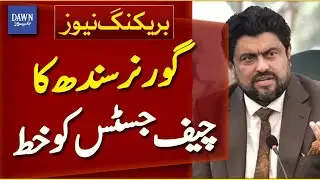 Governor of Sindh Sends Letter to the Chief Justice | Breaking News | Dawn News