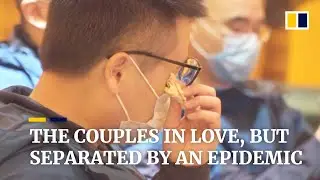 Love story of couples separated by the coronavirus outbreak in Wuhan