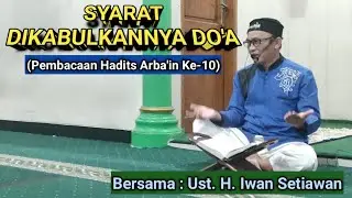 Pembacaan Hadits Arba'in Ke-10. Syarat Dikabulkannya Do'a. Bersama: Ust. H. Iwan Setiawan. 10012026