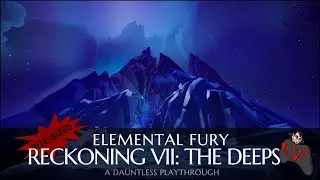 DAUNTLESS - ELEMENTAL FURY - Reckoning 7: The Deeps - BITE SIZED