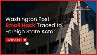Washington Post Email Hack Traced to Foreign State Actor