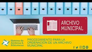 PROCEDIMIENTO PARA LA ORDENACIÓN DE UN ARCHIVO MUNICIPAL