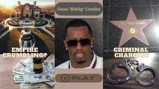Is Sean 'Diddy' Combs Empire Crumbling Amidst Possible Criminal Charges?