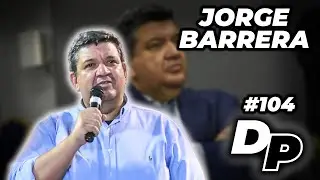 #DP104 | JORGE BARRERA
