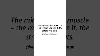 Developing a Growth Mindset - The mind is like a muscle &ndash; the more you use it, the stronger it gets.