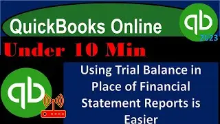 Using Trial Balance in Place of Financial Statement Reports is Easier - QuickBooks Online 2023