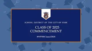 School District of the City of York Class of 2025 Commencement