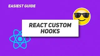 Easiest Explanation on Custom Hooks in React! Build Custom Hooks with Ease