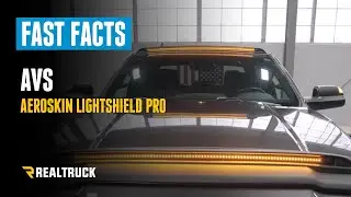 AVS Aeroskin LightShield PRO Fast Facts