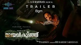 Malayankunju - Official Trailer bgm | Fahadh Faasil | @A. R. Rahman | Mahesh Narayanan | Sajimon