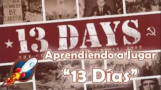 13 Days - Aprendiendo a jugar