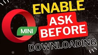 Как включить функцию &laquo;Спрашивать перед загрузкой&raquo; в браузере Opera Mini