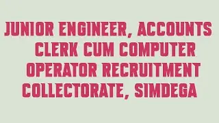 Junior Engineer, Accounts Clerk cum Computer Operator Recruitment Collectorate, Simdega