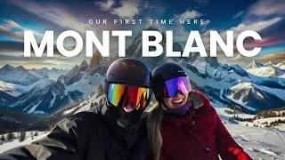 Our First Time Skiing in Chamonix (Mont Blanc)
