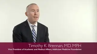 Addiction Medicine: Value of Joining ABMS: Timothy K. Brennan, MD, MPH