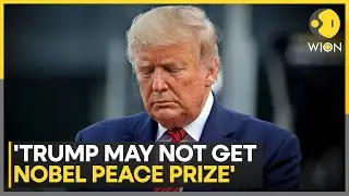 Why Experts Say Trump Won't Win the 2025 Nobel Peace Prize | WION