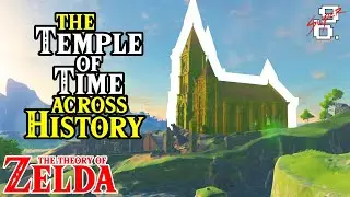 Temple of Time CHANGES Across History - The Theory of Zelda | Super Geek Bros.