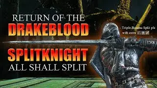 Dark Souls 3 - Return of the Drakeblood Splitknight