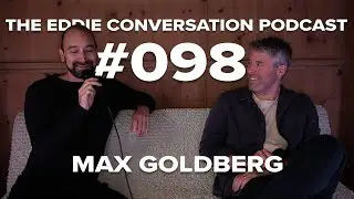 098 Max Goldberg | Cinematographer - The Eddie Conversation Podcast
