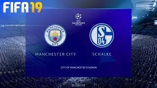 FIFA 19 - Manchester City vs. FC Schalke 04 @ Etihad Stadium