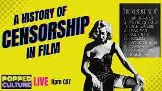 LIVE Popped Culture: A History of Censorship in Film