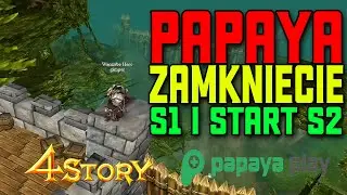 4story PAPAYA PLAY - S1 - JAK WYGLĄDAŁO ZAMKNIĘCIE SERWERA S1 ( 04.21 )