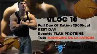 Vlog 10 : FDOE rest day 2900kcal - RECETTE FLAN PROTEINE + PANCAKE CREME DE RIZ - Manager sa FATIGUE