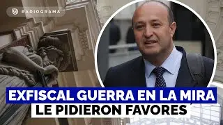 Se complica situación de exfiscal Guerra: ministros de Corte admiten haberle pedido favores