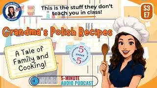 S3 E7 Grandma's Polish Recipes #learnenglish #americanenglish #englishexpressions #polishfood
