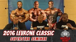 2016 Levrone Classic - Superstar Seminar - Kevin Levrone, Shawn Ray, and Chris Cormier