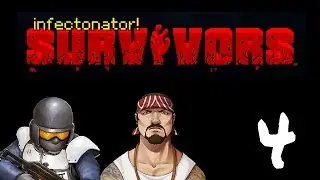 Let's Play Infectonator : Survivors - Episode 4 - Hempen Hobos