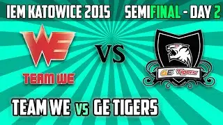 6. GE Tigers vs Team WE - SemiFinal - Game 1 - IEM KATOWICE 2015 - Day 2