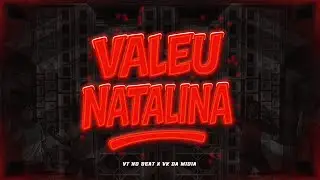 VALEU NATALINA - VT NO BEAT x VK DA MIDIA (ARROCHAFUNK)