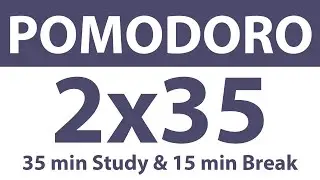 Pomodoro Technique | 2 x 35 min | 35 min Study & 15 min Break | Study Timer | No Music