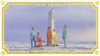 Young the Giant - Dancing In The Rain (Official Audio)