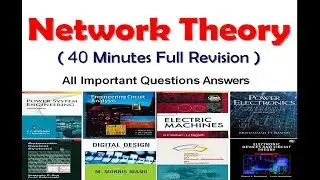 Network Theory revision in 40 minutes with most important questions - Electrical Engineering