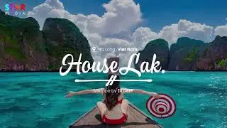HOUSE LAK 2023   VIET DEEP MIXSET LIGHT IT UP x NOTHIN' ON ME