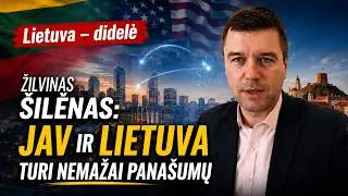 „Lietuva – didelė“: Žilvinas Šilėnas: JAV ir Lietuva turi nemažai panašumų