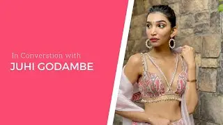 In Conversation with Juhi Godambe