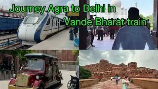 Travel Agra to Delhi in Vande Bharat Train | Fastest Train in India |