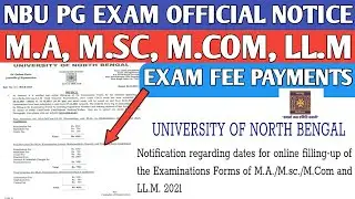 NBU-PG M.a, M.sc, M.com, LL.m Exam Notice 2021 || Exam fee payments || University of North Bengal