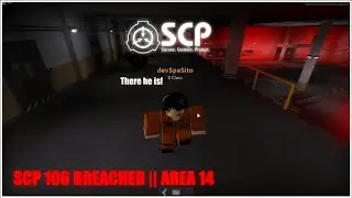 SCP 106 BREACHED! || Area - 14 (Roblox)